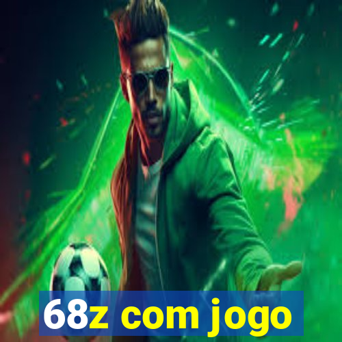 68z com jogo