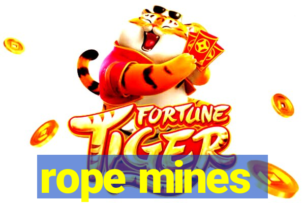 rope mines