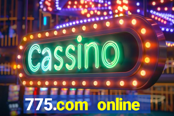 775.com online slots casino