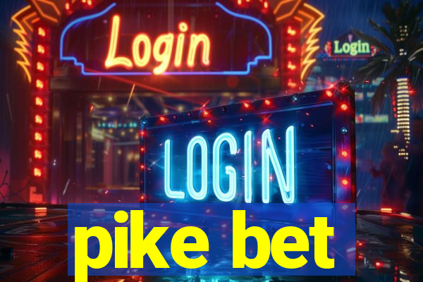 pike bet