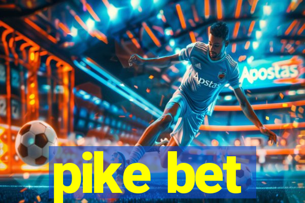 pike bet