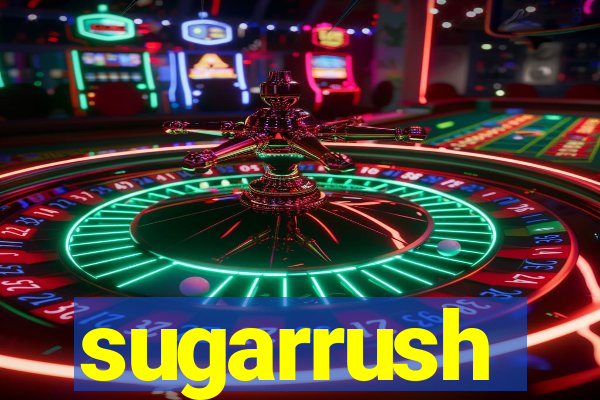 sugarrush