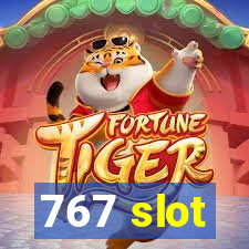 767 slot