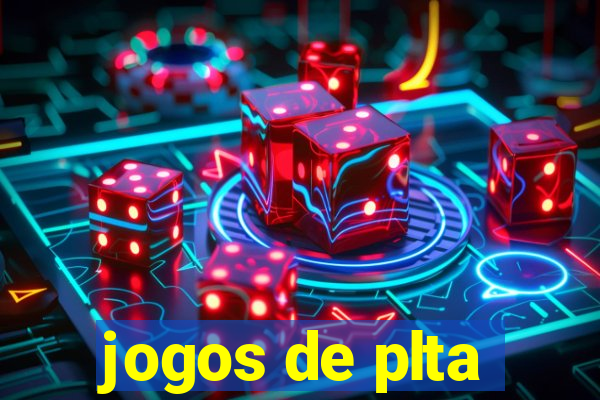 jogos de plta