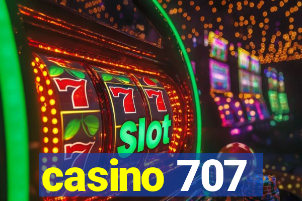 casino 707