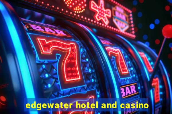 edgewater hotel and casino