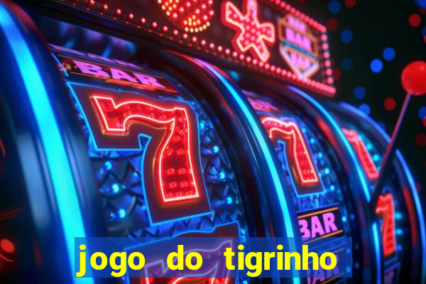 jogo do tigrinho minimo 1 real