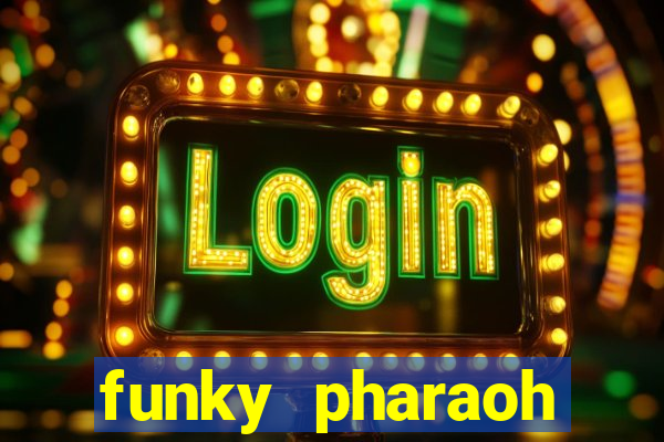 funky pharaoh jackpot king slot game