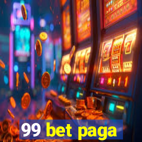 99 bet paga