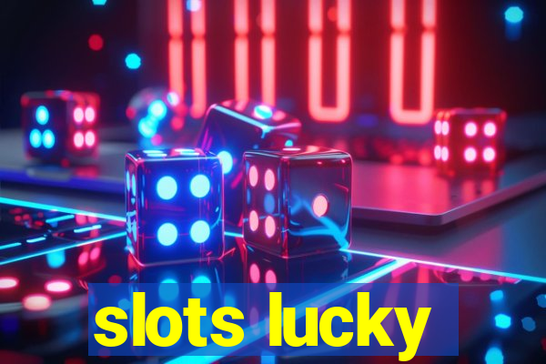 slots lucky