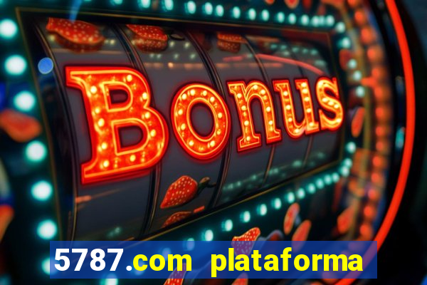 5787.com plataforma de jogos