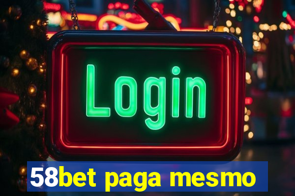 58bet paga mesmo