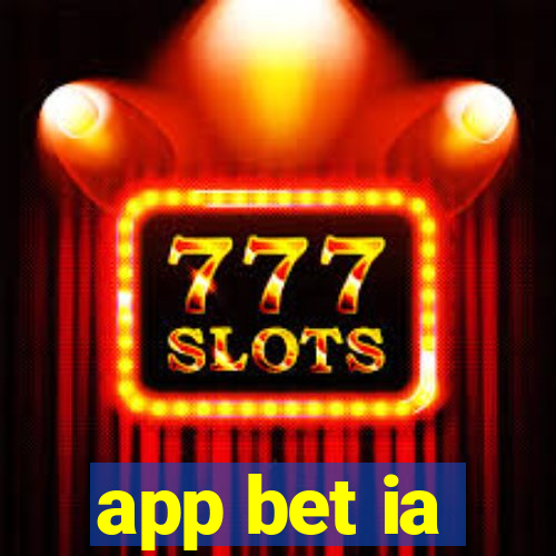 app bet ia