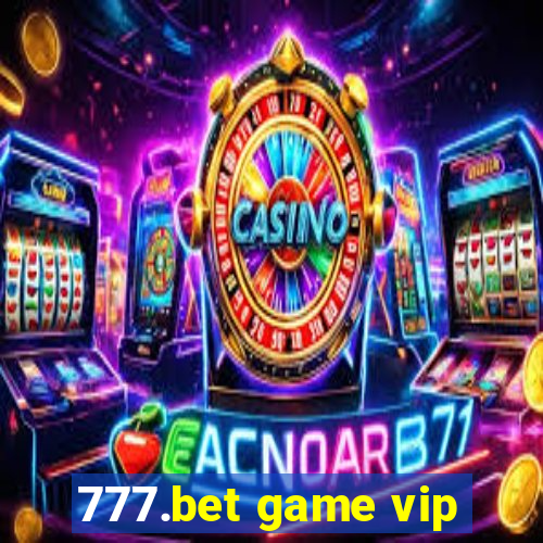 777.bet game vip