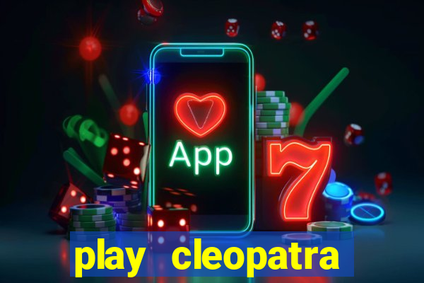 play cleopatra slots free