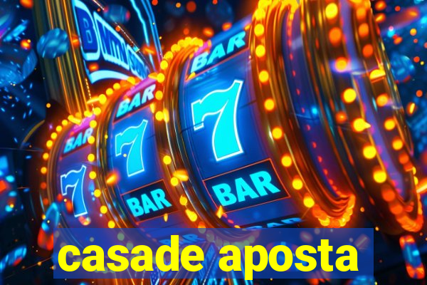 casade aposta