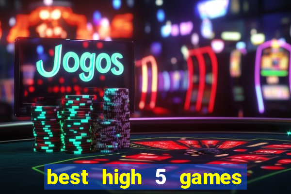 best high 5 games slot sites