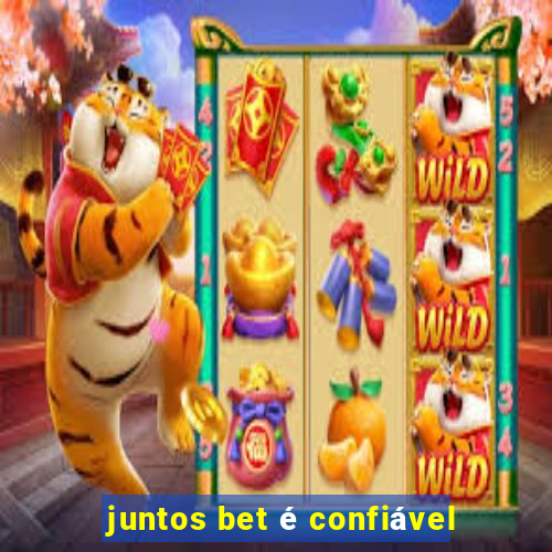 juntos bet é confiável