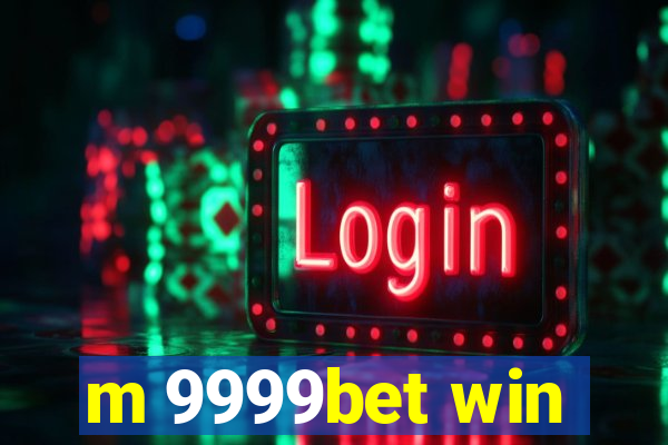 m 9999bet win