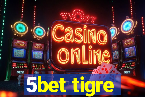 5bet tigre