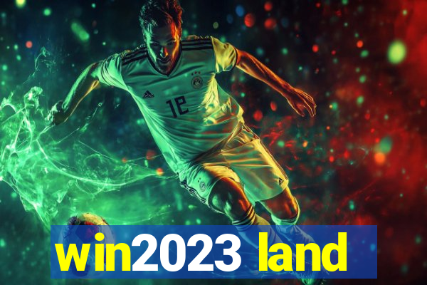 win2023 land