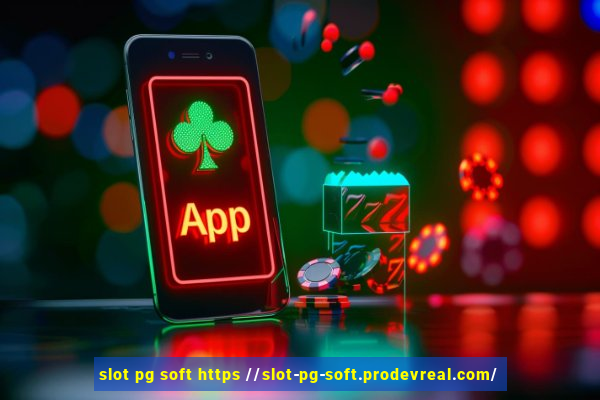 slot pg soft https //slot-pg-soft.prodevreal.com/