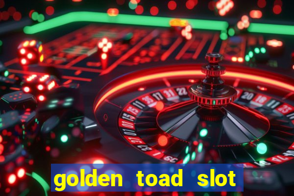 golden toad slot free play