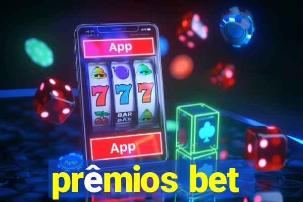 prêmios bet