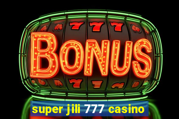 super jili 777 casino