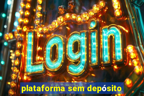 plataforma sem depósito