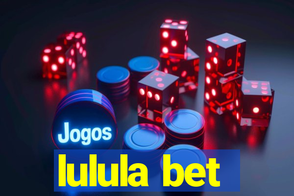 lulula bet