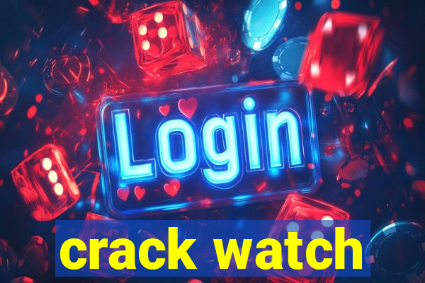 crack watch