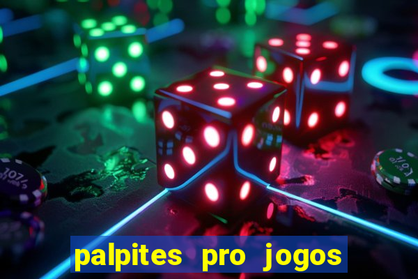 palpites pro jogos de hoje