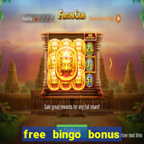 free bingo bonus money no deposit required