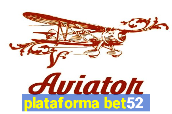 plataforma bet52