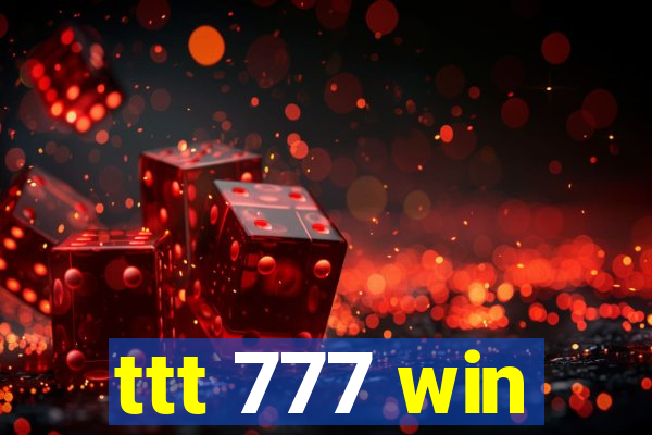 ttt 777 win