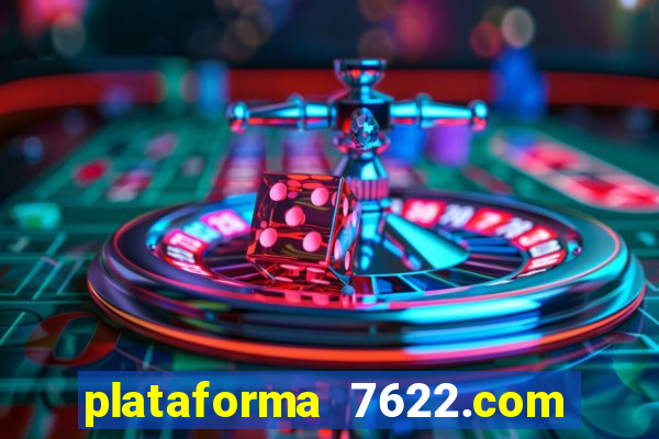 plataforma 7622.com é confiável