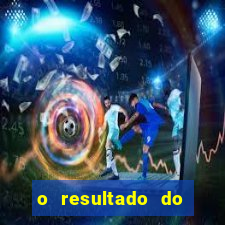 o resultado do jogo do tigre