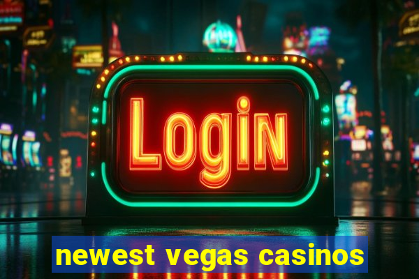 newest vegas casinos