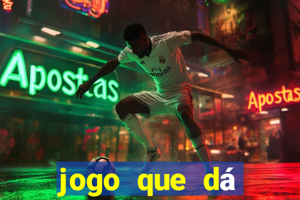 jogo que dá dinheiro para jogar