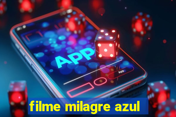 filme milagre azul