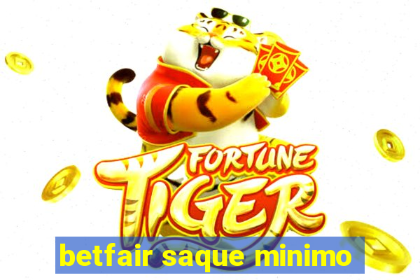 betfair saque minimo