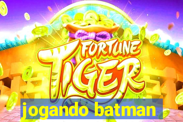 jogando batman