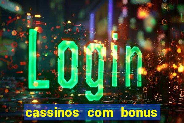 cassinos com bonus sem depósito