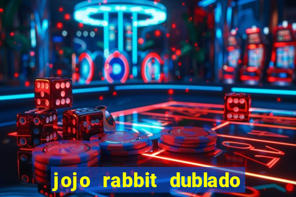 jojo rabbit dublado google drive