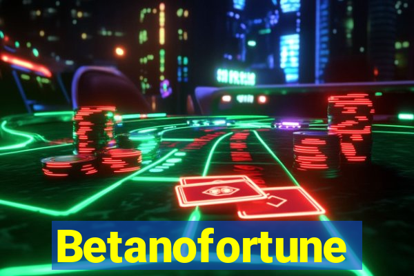 Betanofortune