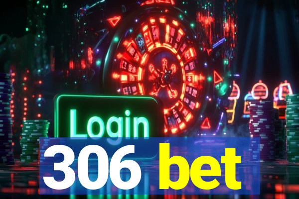 306 bet