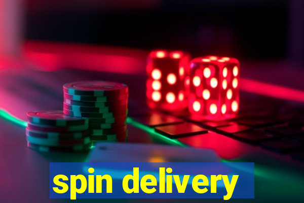 spin delivery