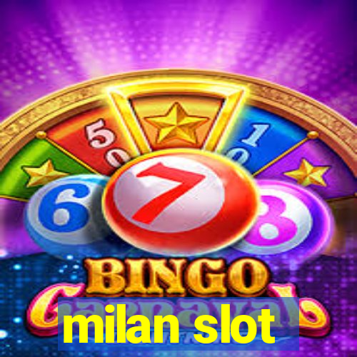 milan slot