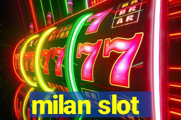 milan slot